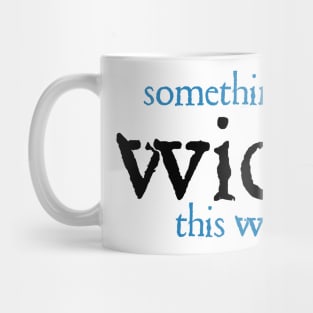 Something Wicked - Shakespeare Mug